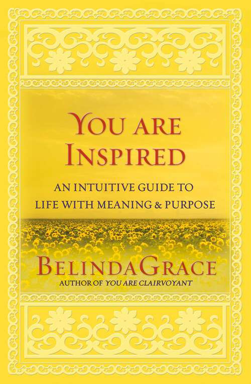 Book cover of You Are Inspired: An Intuitive Guide to Life with Meaning & Purpose (You Are ... Ser.)