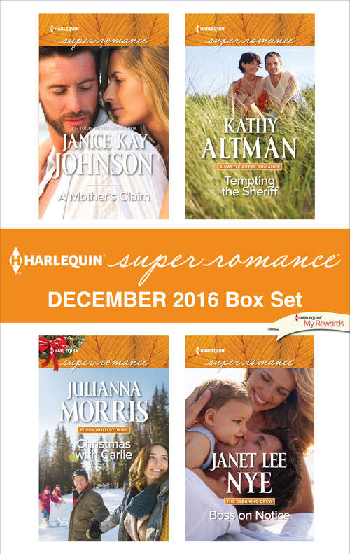 Harlequin Superromance December 2016 Box Set: A Mother's Claim\Christmas with Carlie\Tempting the Sheriff\Boss on Notice