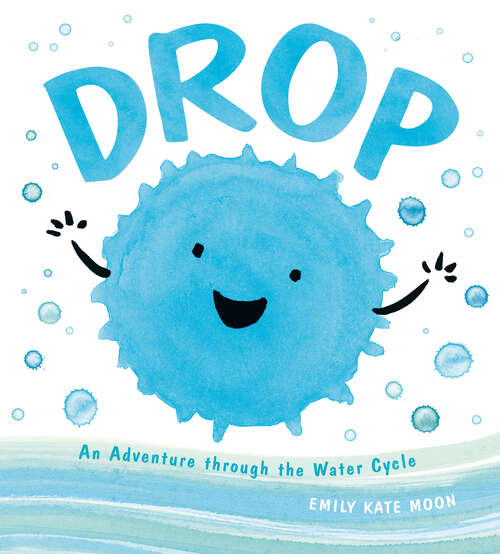 Drop: An Adventure through the Water Cycle