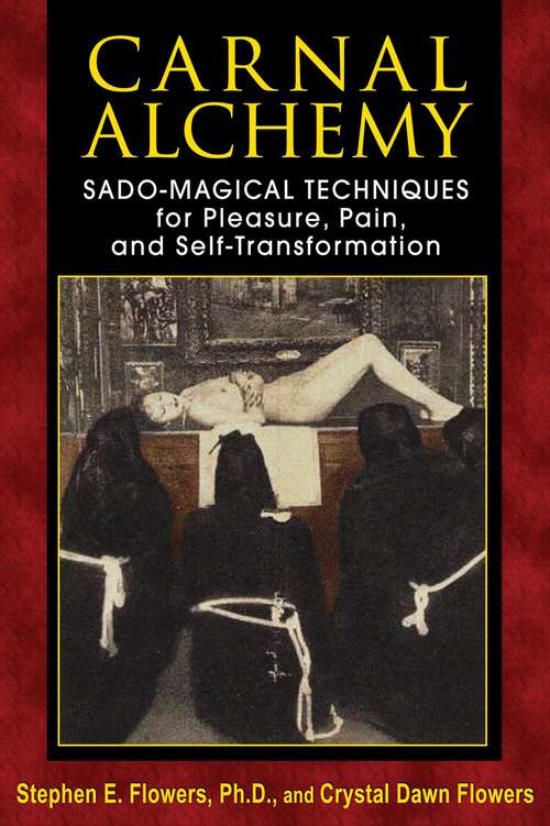 Book cover of Carnal Alchemy: Sado-Magical Techniques for Pleasure, Pain, and Self-Transformation
