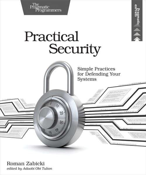 Book cover of Practical Security: Simple Practices for Defending Your Systems