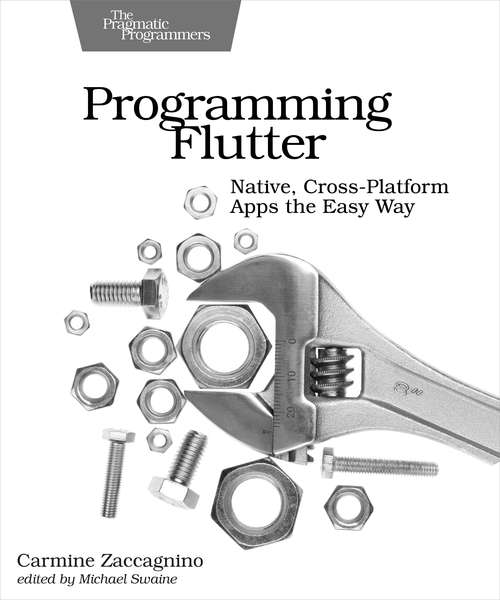 Book cover of Programming Flutter: Native, Cross-Platform Apps the Easy Way