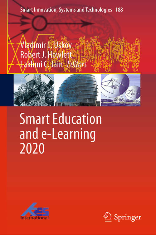 Smart Education and e-Learning 2020: Proceedings Of The 7th International Kes Conference On Smart Education And E-learning (kes Seel-2020) (Smart Innovation, Systems and Technologies #188)