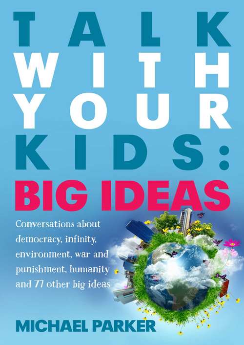 Book cover of Talk With Your kids: Big Ideas