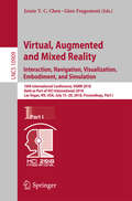 Virtual, Augmented and Mixed Reality: 10th International Conference, VAMR 2018, Held as Part of HCI International 2018, Las Vegas, NV, USA, July 15-20, 2018, Proceedings, Part I (Lecture Notes in Computer Science #10909)