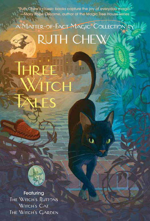 Three Witch Tales: A Matter-of-Fact Magic Collection by Ruth Chew