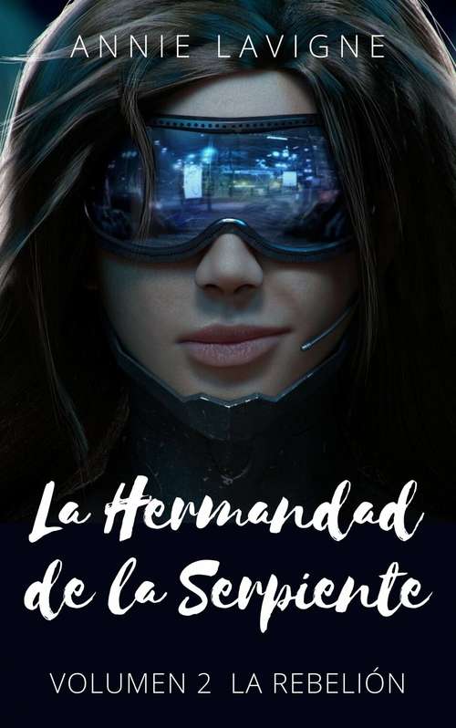 Book cover of La Hermandad de la Serpiente, volumen 2 : La Rebelión (La Hermandad de la Serpiente #2)