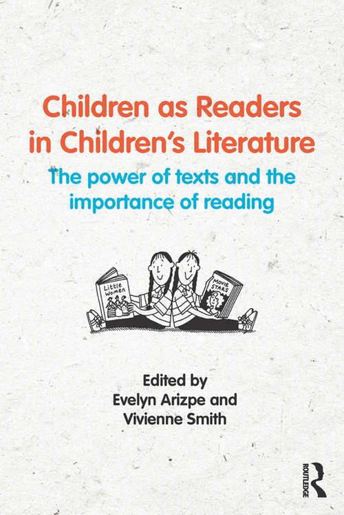 Children as Readers in Children's Literature: The power of texts and the importance of reading