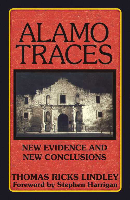 Book cover of Alamo Traces: New Evidence and New Conclusions