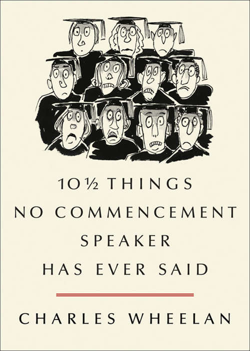 Book cover of 10 ½ Things No Commencement Speaker Has Ever Said