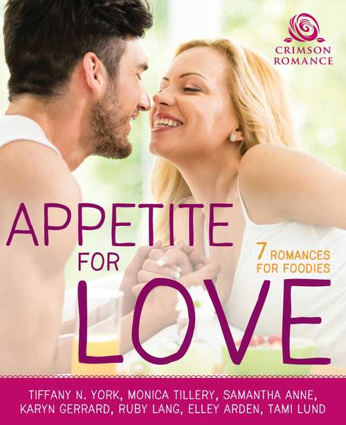 Appetite for Love: 7 Romances for Foodies