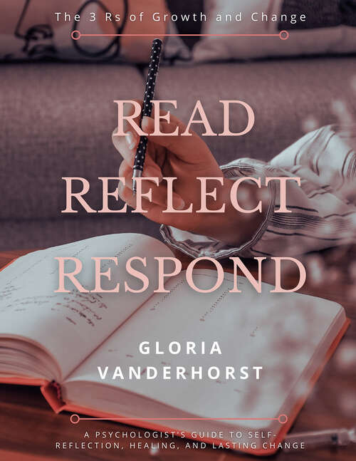 Book cover of Read, Reflect, Respond: The 3 Rs of Growth and Change