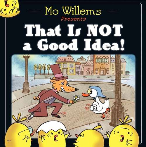 Book cover of That is Not a Good Idea!