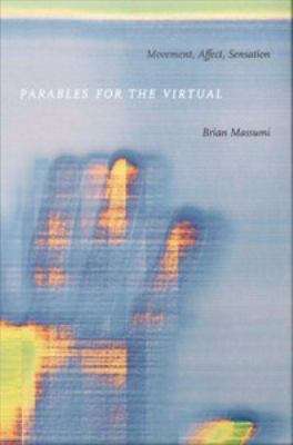 Book cover of Parables for the Virtual: Movement, Affect, Sensation