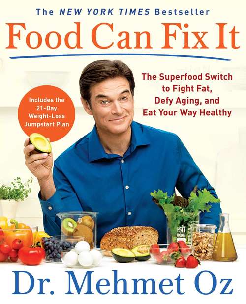 Book cover of Food Can Fix It: The Superfood Switch to Fight Fat, Defy Aging, and Eat Your Way Healthy