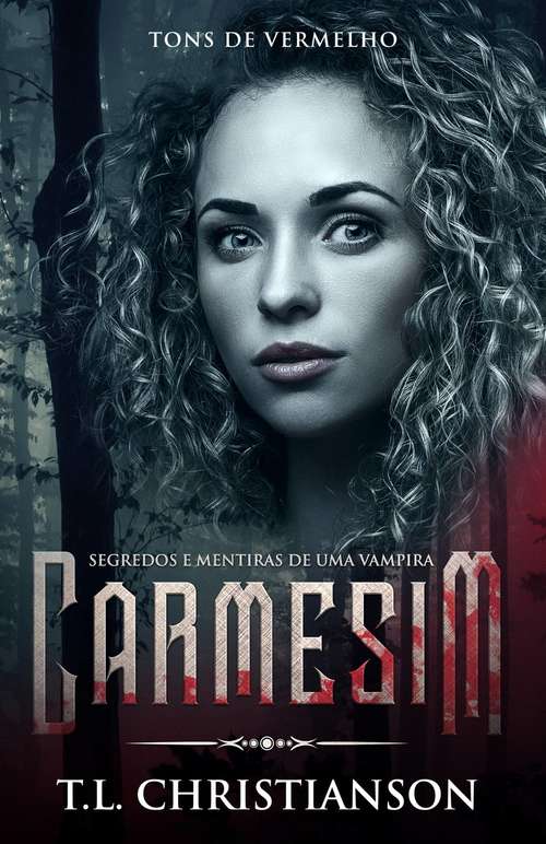 Book cover of Carmesim: Segredos e Mentiras de uma Vampira (Tons de Vermelho #1)