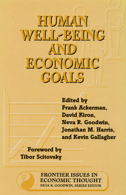 Human Well-Being and Economic Goals (Frontier Issues in Economic Thought #3)