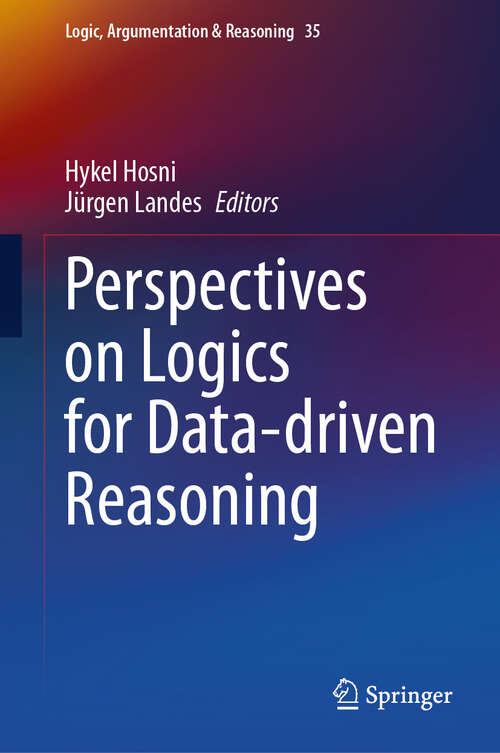 Book cover of Perspectives on Logics for Data-driven Reasoning (Logic, Argumentation & Reasoning #35)