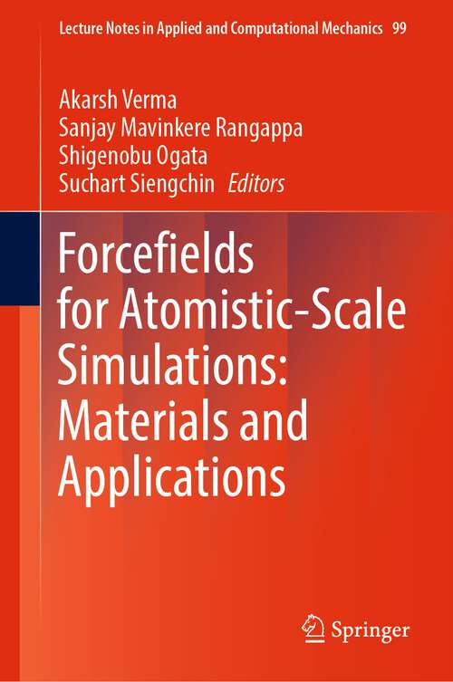 Book cover of Forcefields for Atomistic-Scale Simulations: Materials and Applications (1st ed. 2022) (Lecture Notes in Applied and Computational Mechanics #99)