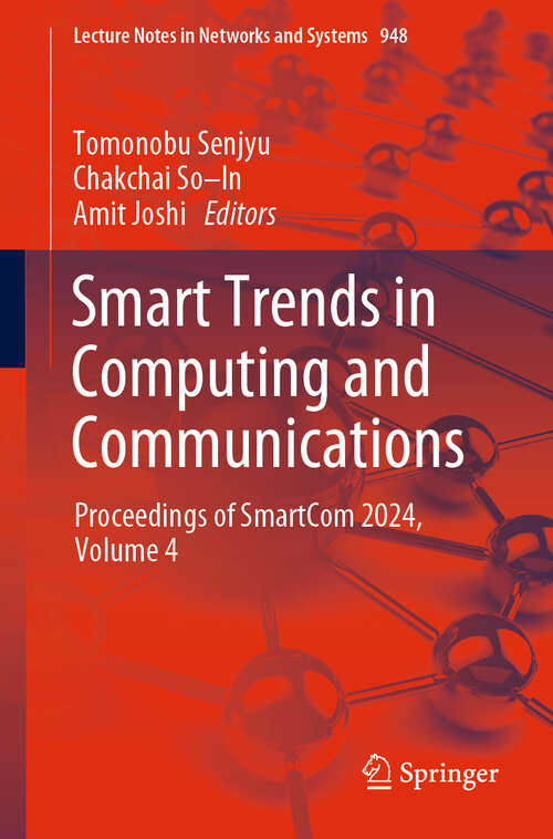 Book cover of Smart Trends in Computing and Communications: Proceedings of SmartCom 2024, Volume 4 (2024) (Lecture Notes in Networks and Systems #948)