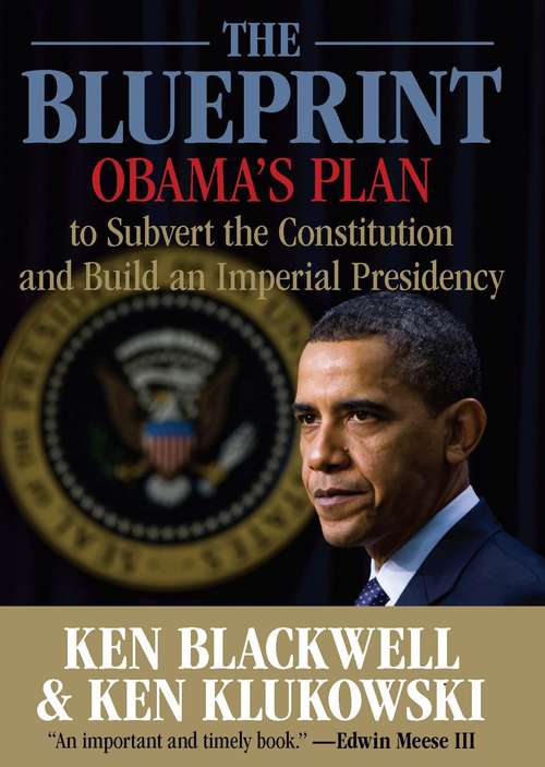 Book cover of The Blueprint: Obama's Plan to Subvert the Constitution and Build an Imperial Presidency