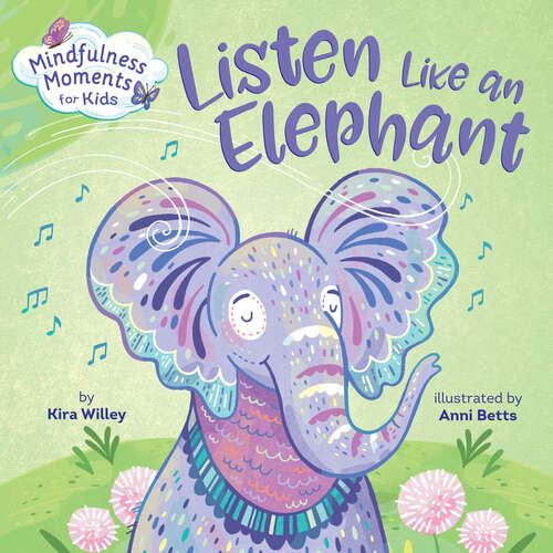 Book cover of Mindfulness Moments for Kids: Listen Like an Elephant (Mindfulness Moments for Kids)