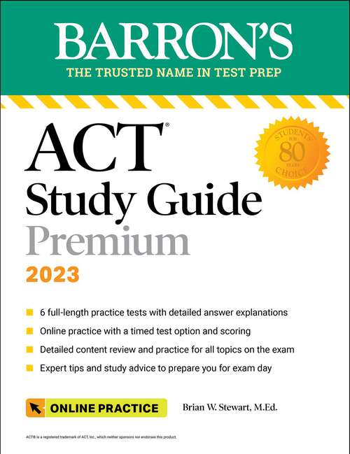 Barron's ACT Study Guide Premium, 2023: 6 Practice Tests + Comprehensive Review + Online Practice (Barron's Test Prep)