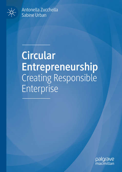 Book cover of Circular Entrepreneurship: Creating Responsible Enterprise (1st ed. 2019)