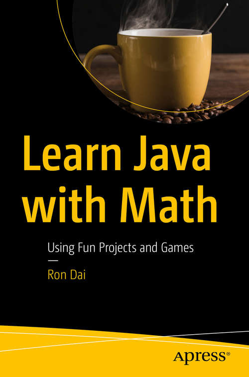 Book cover of Learn Java with Math: Using Fun Projects and Games (1st ed.)