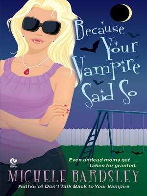 Book cover of Because Your Vampire Said So