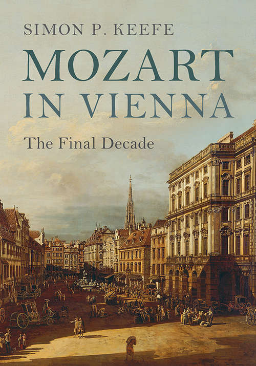 Book cover of Mozart in Vienna: The Final Decade