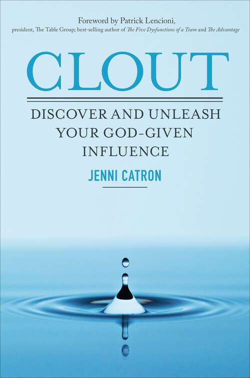 Book cover of Clout: Discover and Unleash Your God-Given Influence
