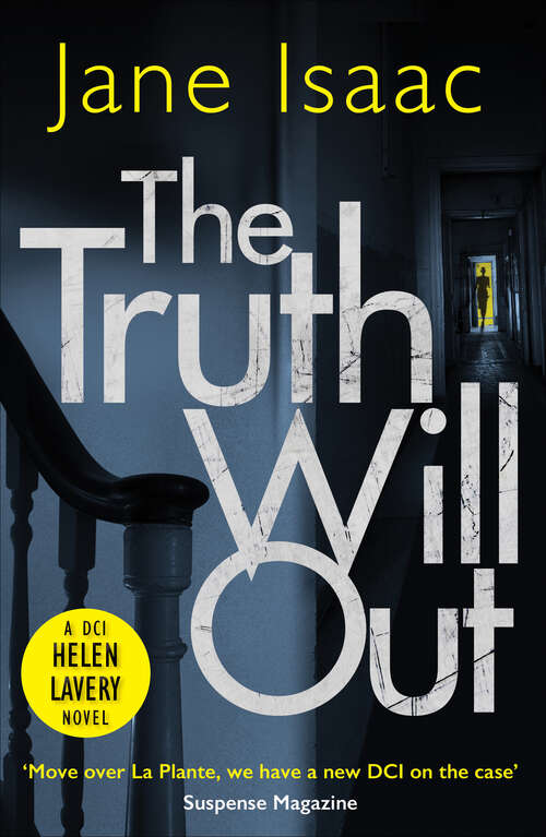 Book cover of The Truth Will Out: She Witnessed Her Best Friend's Murder Over Video Call, Now The Deranged Killer Is Coming For Her... (The DCI Helen Lavery Novels #2)