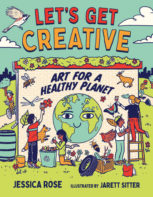 Book cover of Let's Get Creative: Art for a Healthy Planet (Orca Think #14)