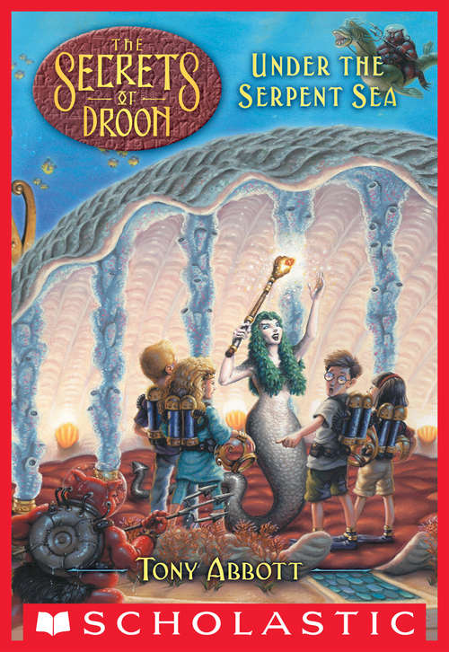 Book cover of Under the Serpent Sea (The Secrets of Droon #12)