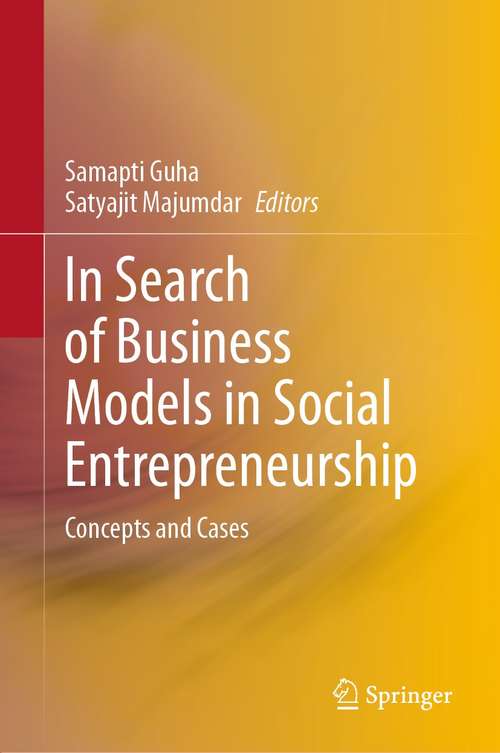 Book cover of In Search of Business Models in Social Entrepreneurship: Concepts and Cases (1st ed. 2021)