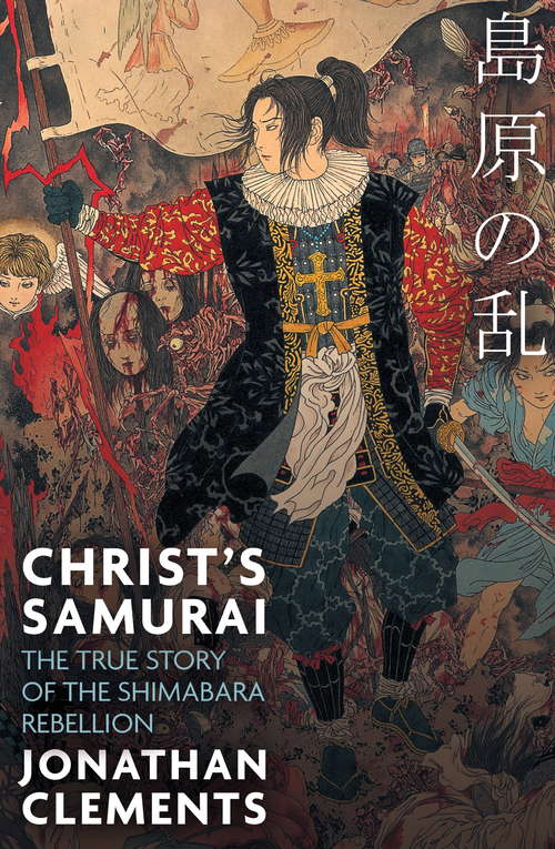 Book cover of Christ's Samurai: The True Story of the Shimabara Rebellion