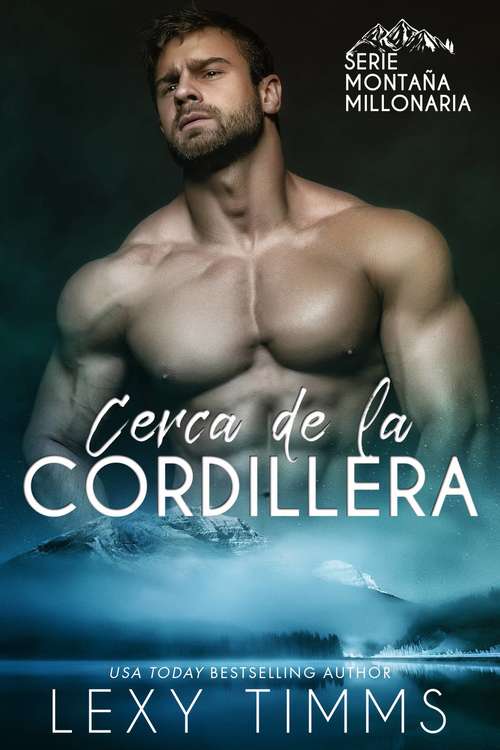Book cover of Cerca de la Cordillera (Serie Montaña Millonaria #1)