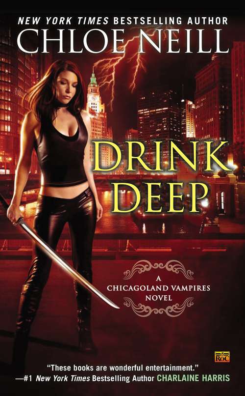 Drink Deep: A Chicagoland Vampires Novel (Chicagoland Vampires #5)