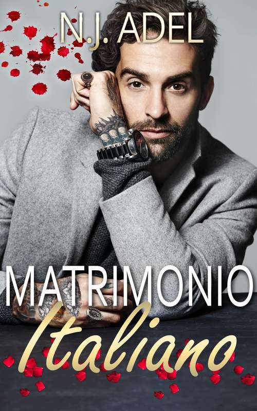 Book cover of Matrimonio Italiano: Matrimonio Combinato Mafioso Miliardario (Gli Italiani (Indipendenti) #2)