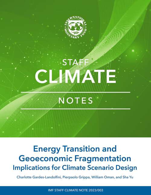 Book cover of Energy Transition and Geoeconomic Fragmentation: Implications For Climate Scenario Design (Staff Climate Notes Ser.)