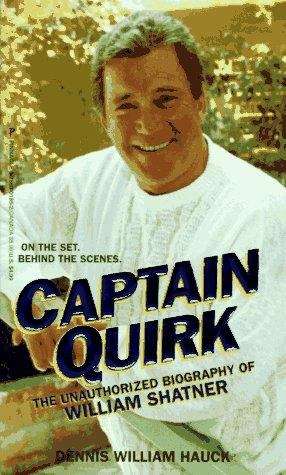 Book cover of Captain Quirk: The Unauthorized Biography of William Shatner