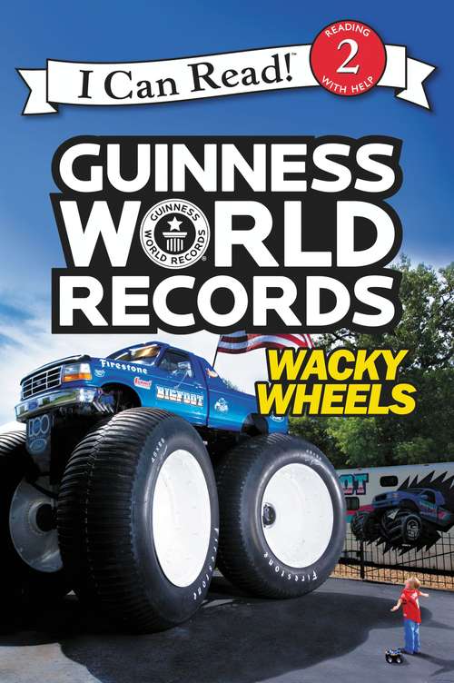 Book cover of Guinness World Records: Wacky Wheels (I Can Read Level 2)