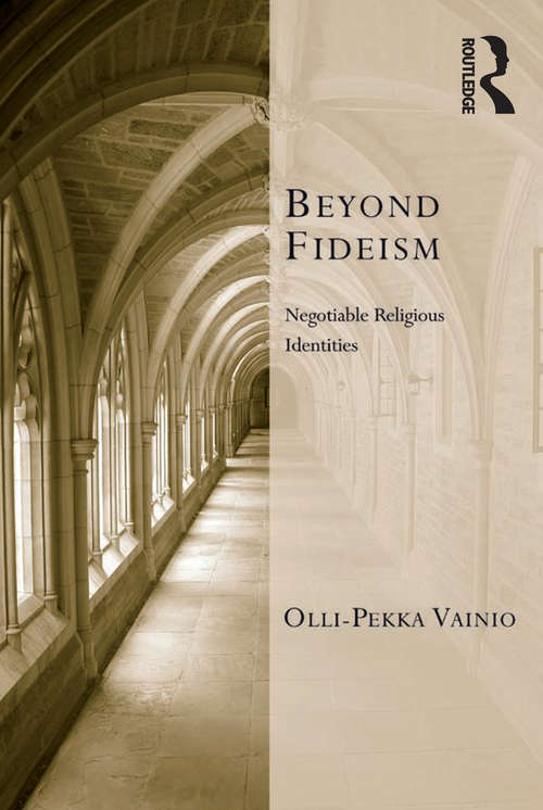Beyond Fideism: Negotiable Religious Identities (Transcending Boundaries in Philosophy and Theology)