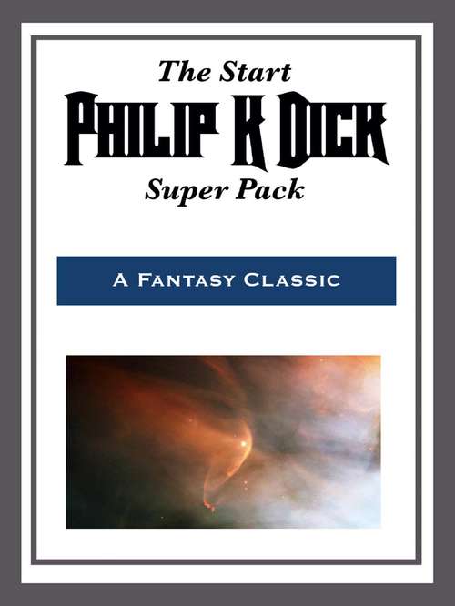 The Start Philip K. Dick Super Pack