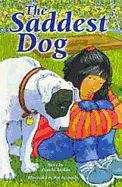 Book cover of The Saddest Dog (Rigby PM Plus Non Fiction Ruby (Levels 27-28), Fountas & Pinnell Select Collections Grade 3 Level Q)