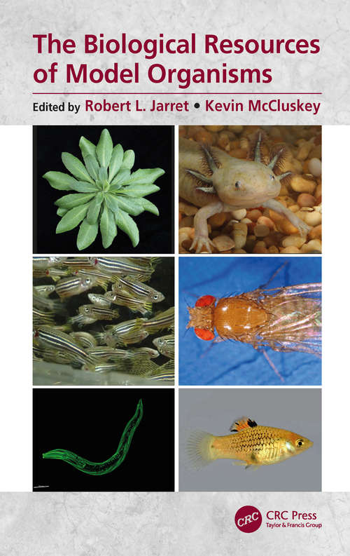 The Biological Resources of Model Organisms: Collection, Characterization and Applications
