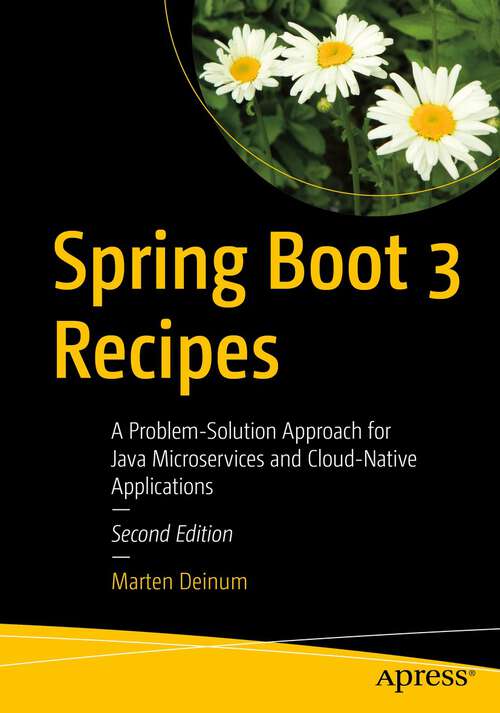 Book cover of Spring Boot 3 Recipes: A Problem-Solution Approach for Java Microservices and Cloud-Native Applications (2nd ed.)
