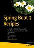 Book cover of Spring Boot 3 Recipes: A Problem-Solution Approach for Java Microservices and Cloud-Native Applications