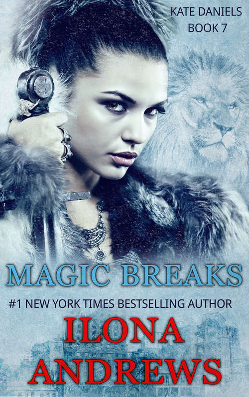 Book cover of Magic Breaks: Kate Daniels Novel: 7 (Kate Daniels Novel #7)